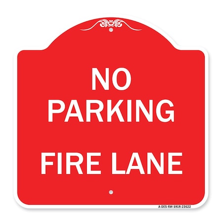 Signmission Designer Series Sign-No Parking Fire Lane, Red & White Aluminum Sign, 18" x 18", RW-1818-23622 A-DES-RW-1818-23622